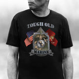 Tough Old Marine T-shirt