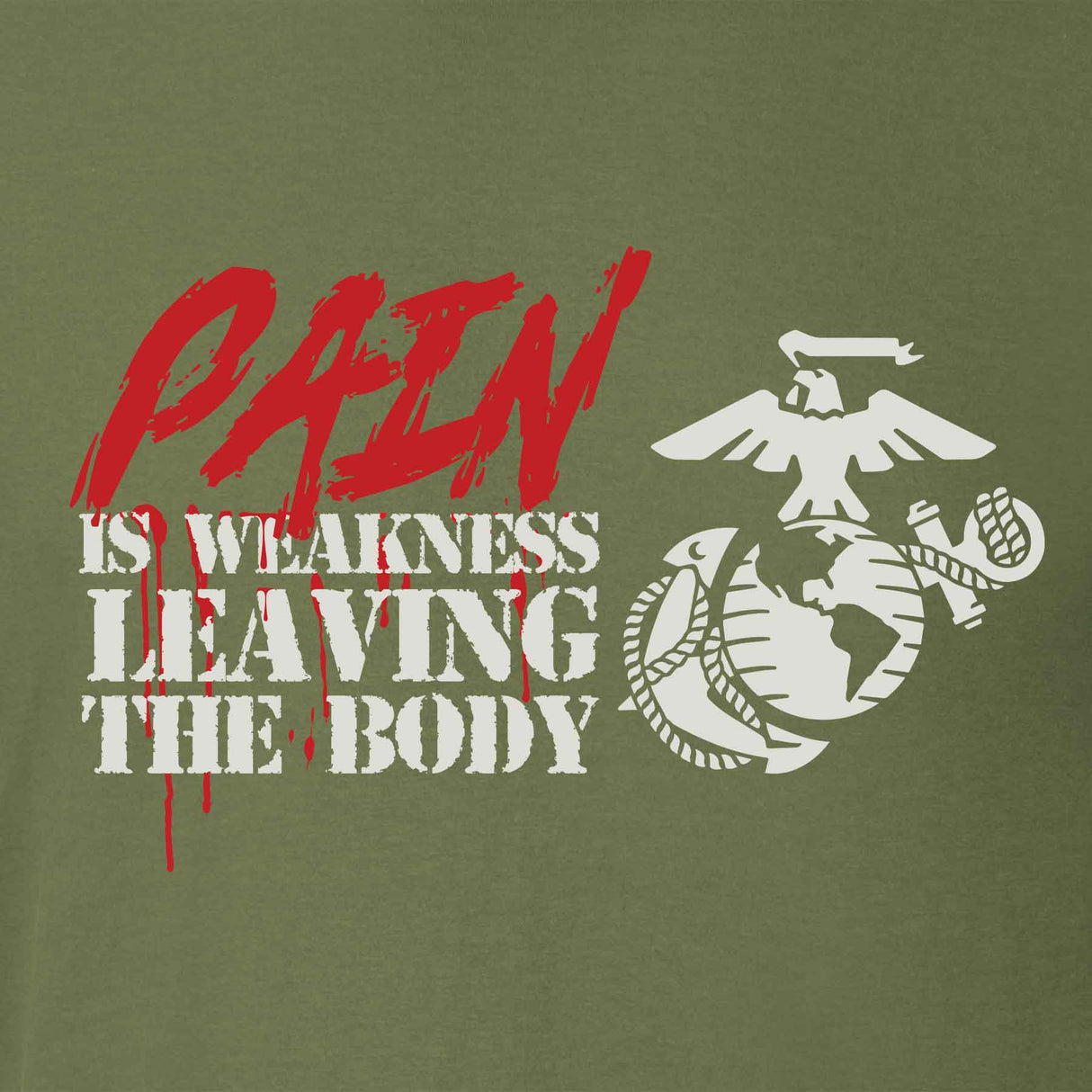 Pain Is Weakness Leaving the Body T-shirt - SGT GRIT