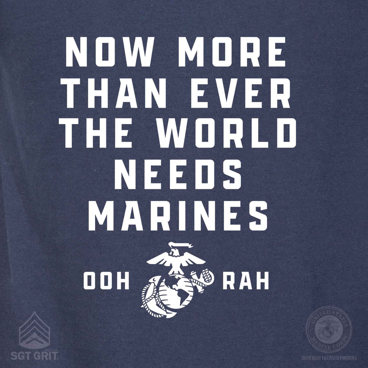 The World Needs Marines T-shirt - SGT GRIT