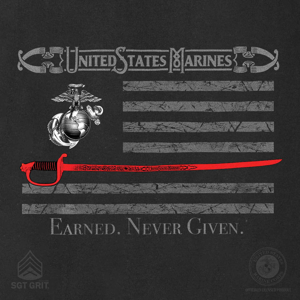 USMC Earned Never Given T-shirt - SGT GRIT