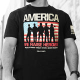 We Raise Heroes T-shirt