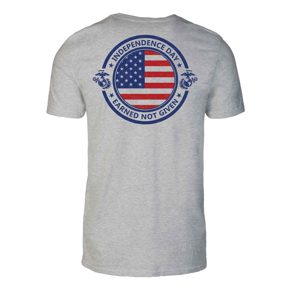 Independence Day Earned Not Given T-shirt - SGT GRIT