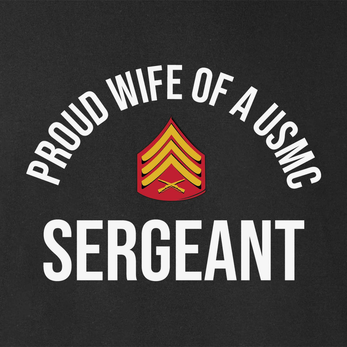 Wife of a Marine T-shirt - Choose Your USMC Rank - SGT GRIT