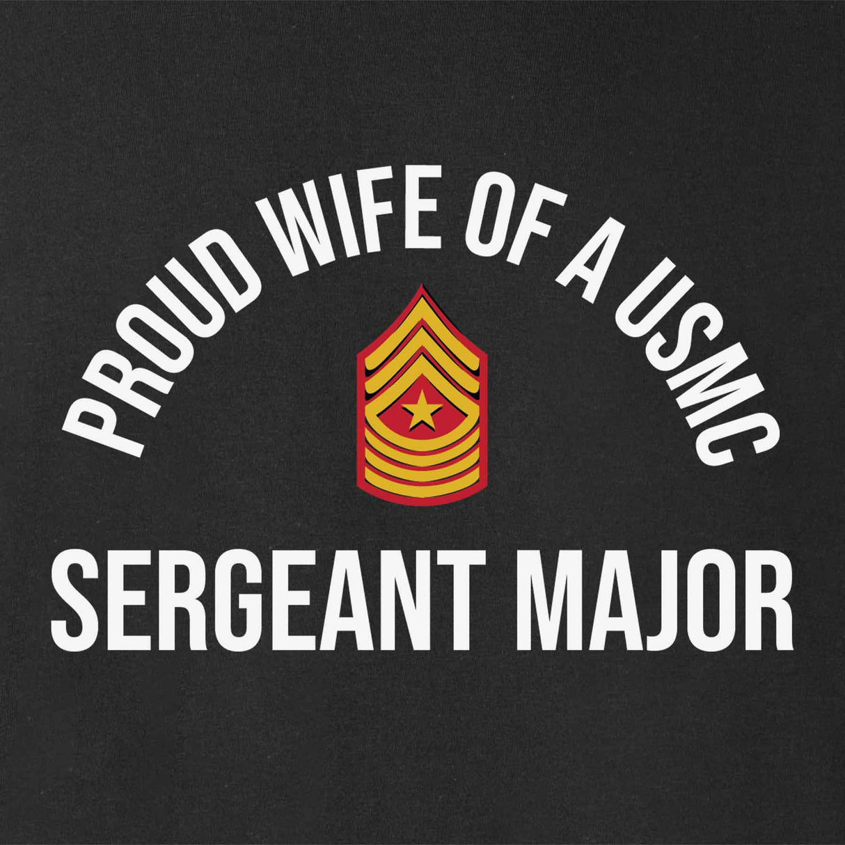 Wife of a Marine T-shirt - Choose Your USMC Rank - SGT GRIT