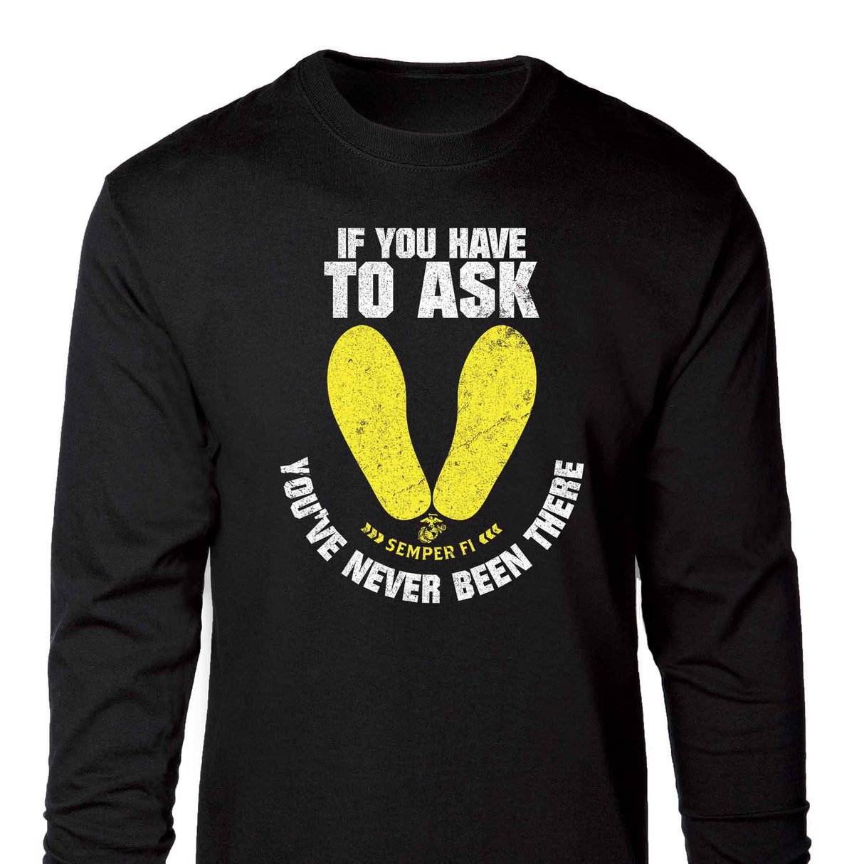 If You Have To Ask Long Sleeve T-shirt - SGT GRIT