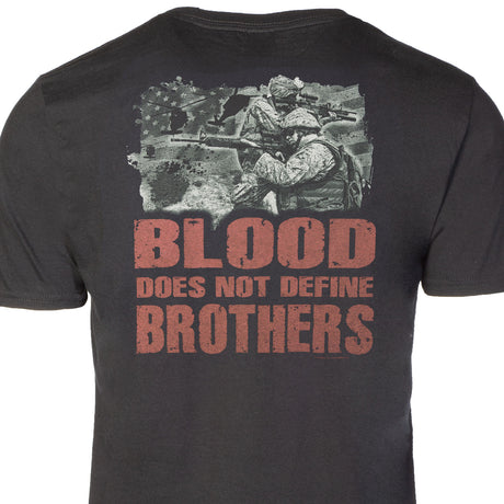 Blood Doesn't Define Brothers T-shirt - SGT GRIT