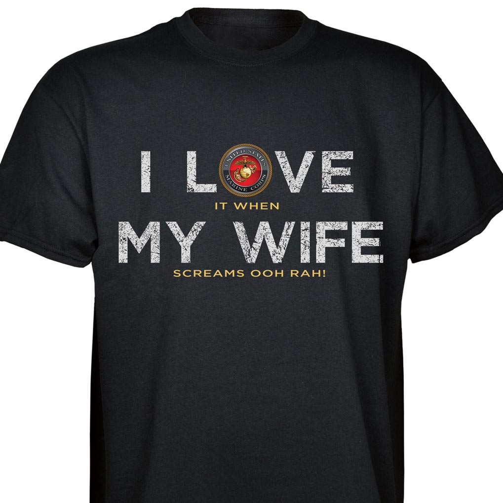 I Love My Wife OOHRAH Full Front T-Shirt - SGT GRIT